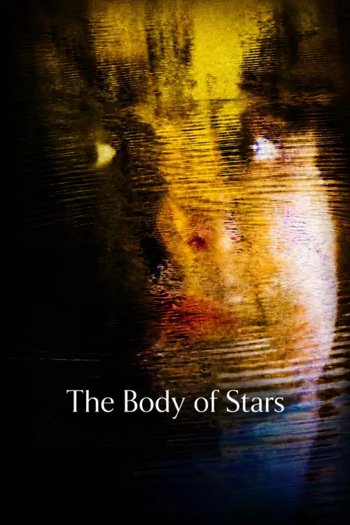 Постер к фильму "The Body of Stars"