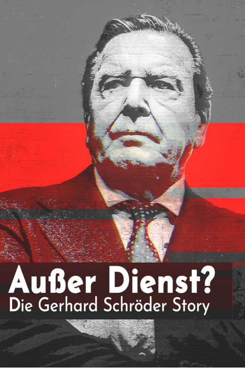 Постер к фильму "Außer Dienst? Die Gerhard Schröder Story" #1090964