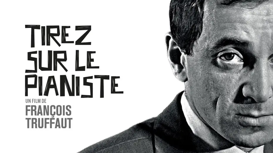 Видео к фильму Стреляйте в пианиста — Tirez sur le pianiste : bande-annonce