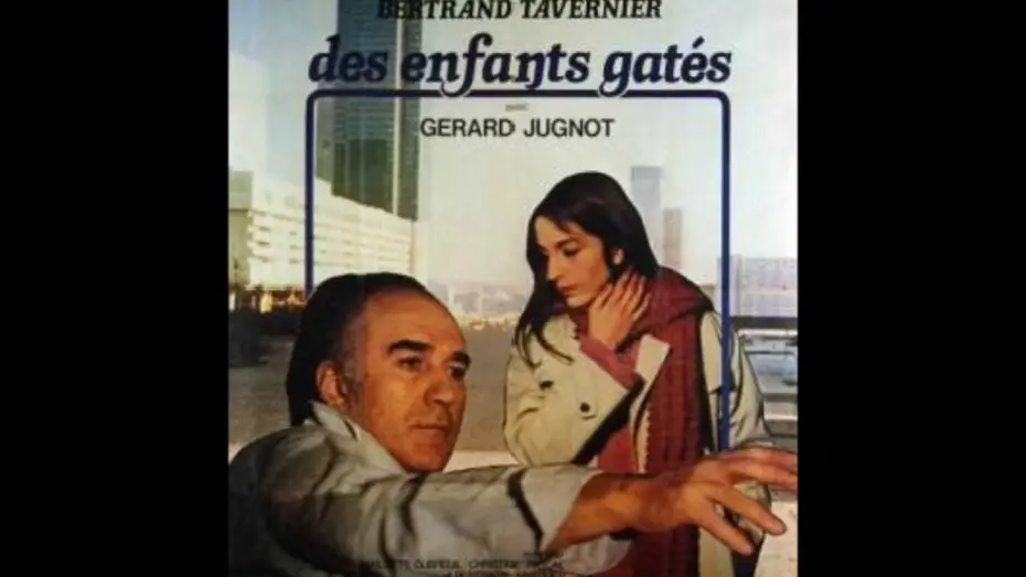 Видео к фильму Des enfants gâtés — Des enfants gâtés (1977) - Philippe Sarde - Soundtrack