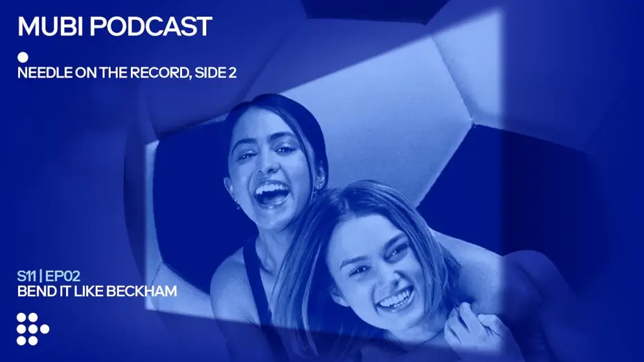 Видео к фильму Играй, как Бекхэм — BEND IT LIKE BECKHAM — Gurinder Chadha shoots and scores | MUBI Podcast