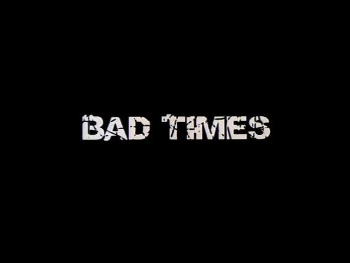 Видео к фильму Крутые времена — Bad times (2005) Bande annonce VF