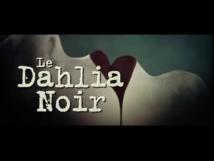 Видео к фильму Чёрная орхидея — Le Dahlia Noir (The Black Dahlia) - Bande Annonce