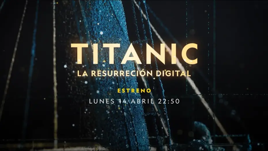 Видео к фильму Титаник: Цифровое воскрешение | TITANIC: LA RESURRECCI&Oacute;N DIGITAL, ESTRENO 14 DE ABRIL EN EL CANAL NATIONAL GEOGRAPHIC