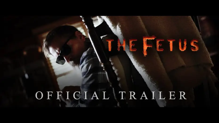 Видео к фильму The Fetus | Official Trailer