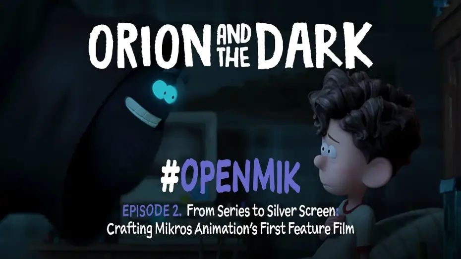 Видео к фильму Орион и Тьма | #OpenMik Mikros Animation - Orion and The Dark | Episode 2/4