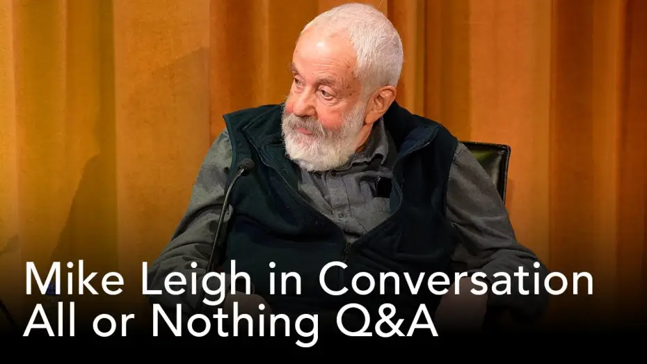 Видео к фильму Всё или ничего — All or Nothing Q&A | Mike Leigh in Conversation