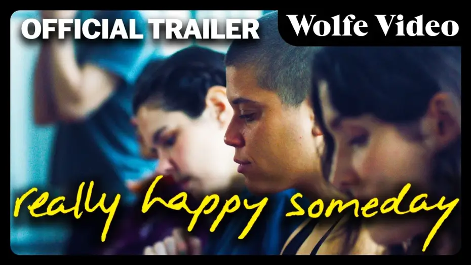 Видео к фильму Really Happy Someday | Really Happy Someday | Official Trailer | Wolfe Video