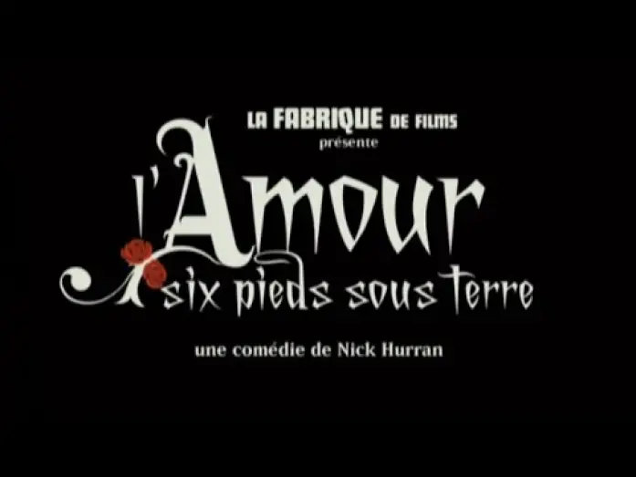Видео к фильму Четверо похорон и одна свадьба — L'Amour Six Pieds Sous Terre (Plots With A View) - Bande Annonce (VOST)