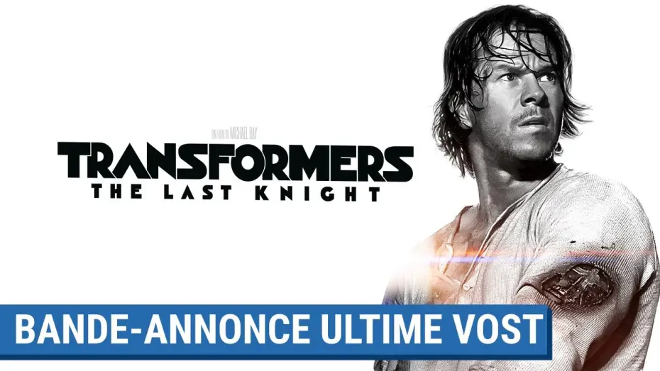 Видео к фильму Трансформеры 5: Последний рыцарь — TRANSFORMERS : THE LAST KNIGHT - Bande-Annonce Ultime (VOST) [actuellement au cinéma]