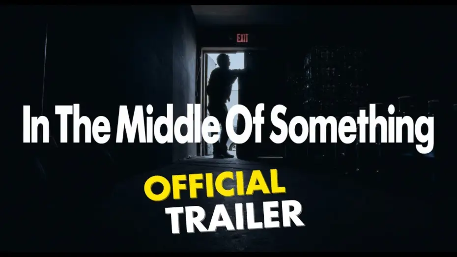 Видео к фильму In The Middle Of Something — In The Middle of Something (Official Trailer)