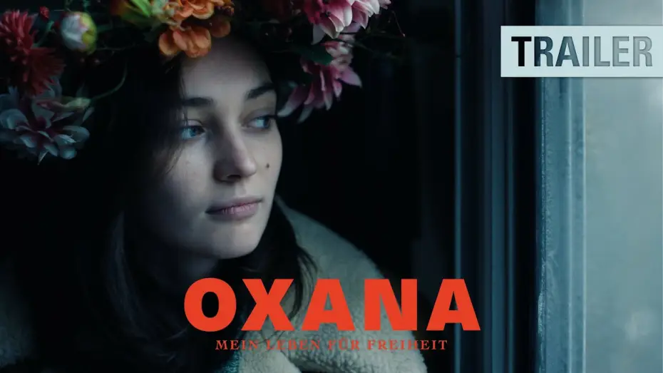 Видео к фильму Oxana | OXANA - MEIN LEBEN F&Uuml;R FREIHEIT | OmU Trailer | ab 24.07.2025 im Kino!
