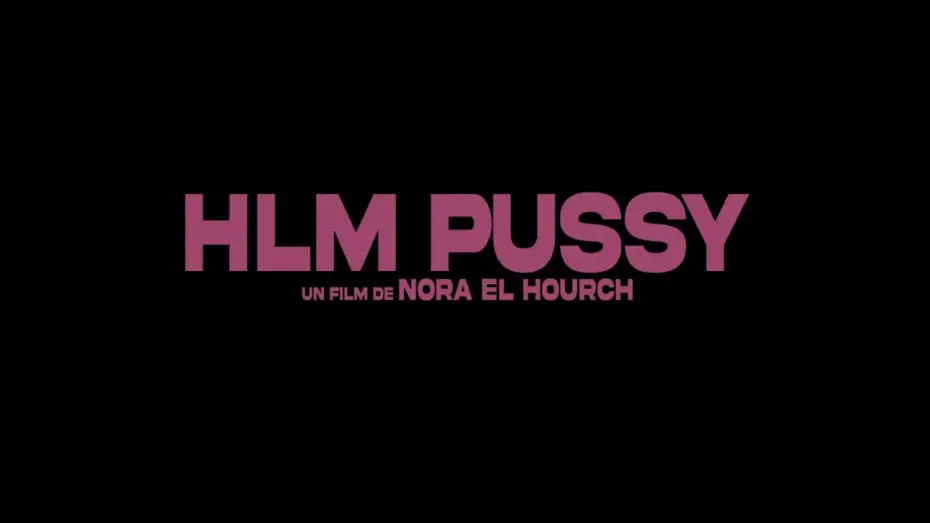 Видео к фильму Киска из бедного района — HLM PUSSY de Nora El Hourch - Bande-annonce officielle