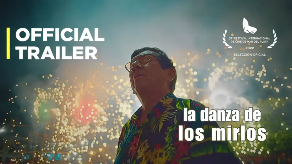 Видео к фильму La danza de los Mirlos | La Danza de Los Mirlos | Official Trailer | LATIN QUARTER Distribution
