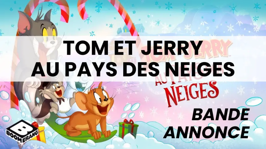 Видео к фильму Том и Джерри: Страна снеговиков — bande annonce Tom et Jerry au Pays des Neiges sur Boomerang