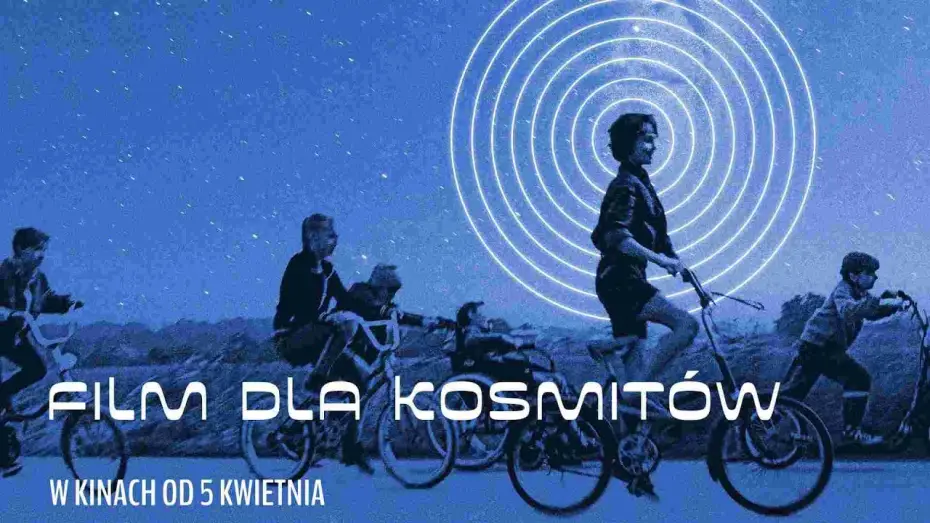 Видео к фильму Film dla kosmitów — Film dla kosmitów – w kinach od 5 kwietnia 2024 r.