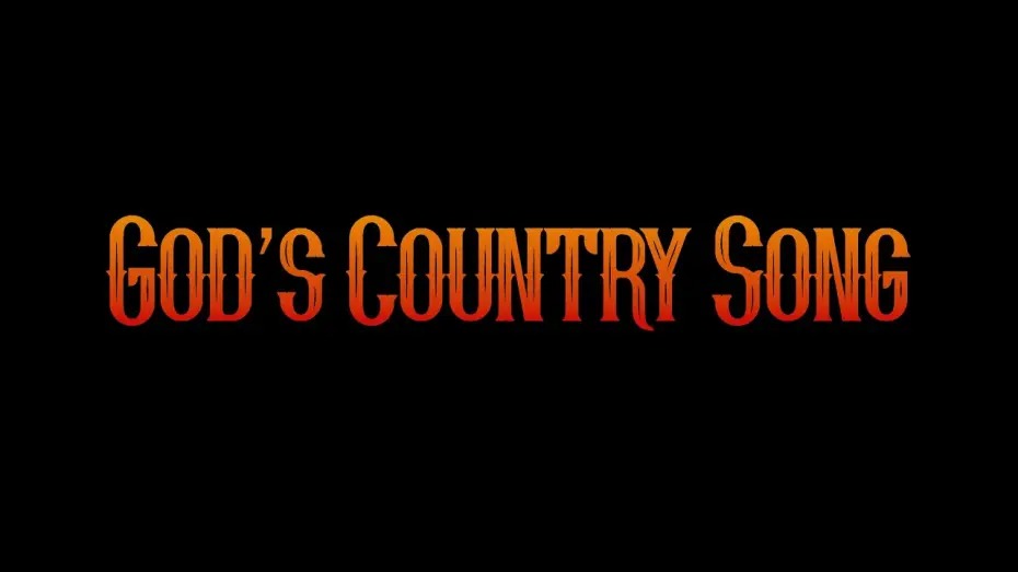Видео к фильму God's Country Song — Trailer