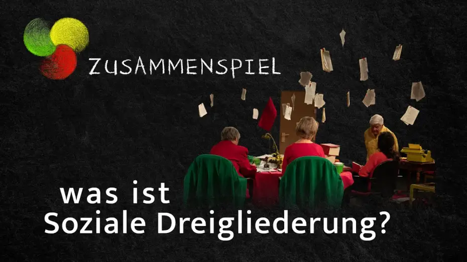 Видео к фильму Zusammenspiel – Anregungen zu einer Sozialen Dreigliederung des öffentlichen Lebens — ZUSAMMENSPIEL - Anregungen zu einer Sozialen Dreigliederung des öffentlichen Lebens