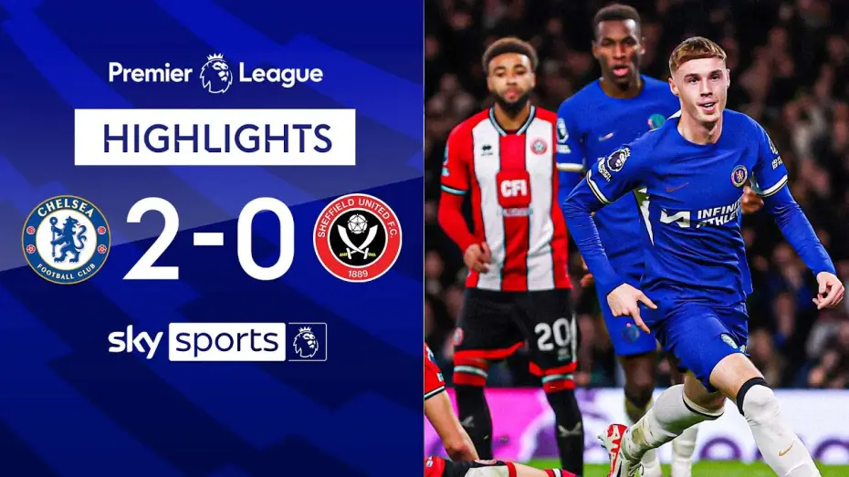 Видео к фильму Chelsea FC - Season Review 2023/24 — Chelsea 2-0 Sheffield United - Premier League