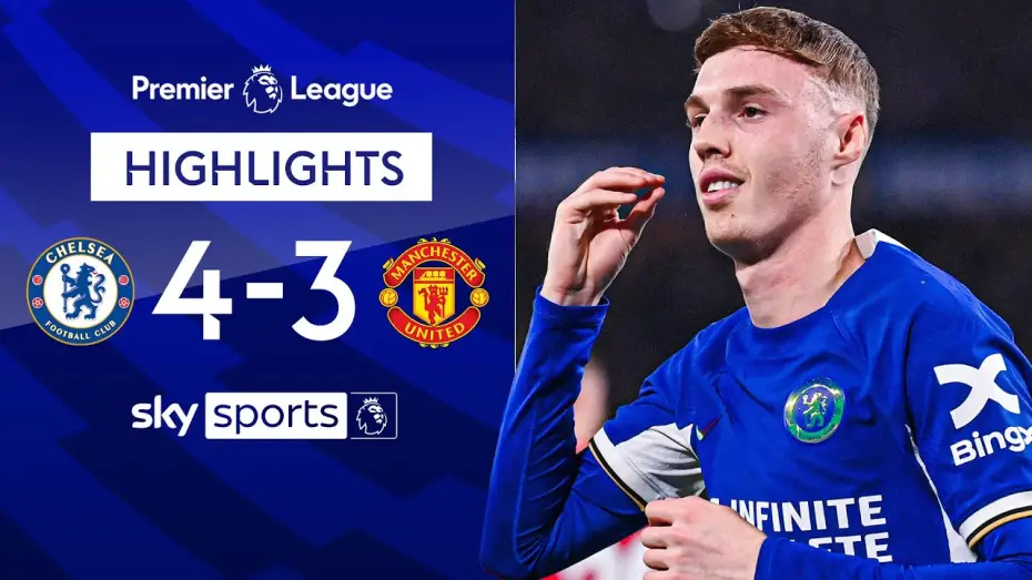 Видео к фильму Chelsea FC - Season Review 2023/24 — Chelsea 4-3 Man United - Premier League