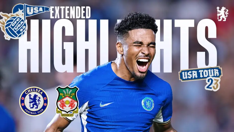 Видео к фильму Chelsea FC - Season Review 2023/24 — Chelsea 5-0 Wrexham - Friendly
