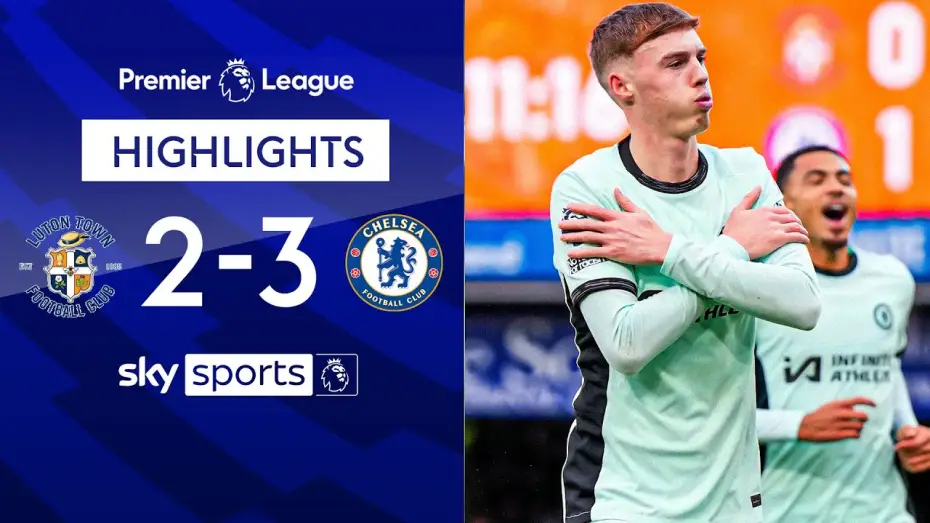 Видео к фильму Chelsea FC - Season Review 2023/24 — Luton 2-3 Chelsea - Premier League