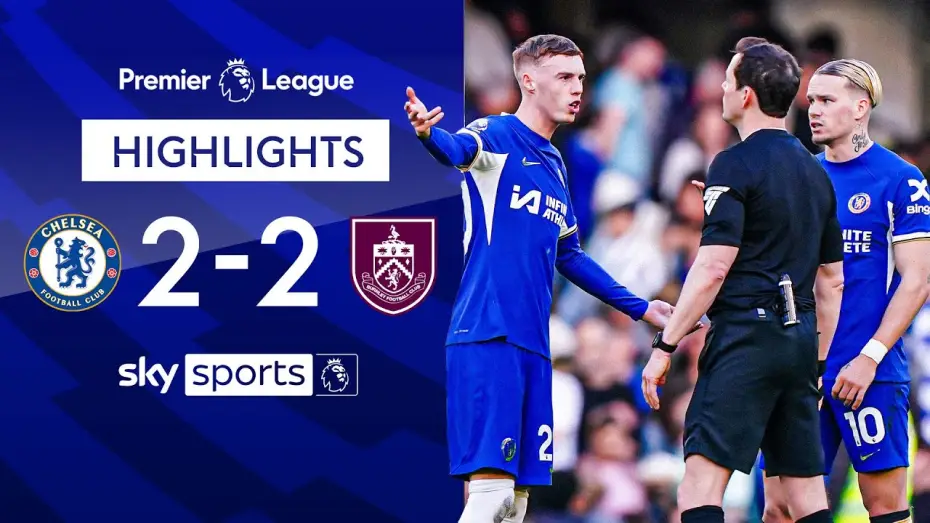 Видео к фильму Chelsea FC - Season Review 2023/24 — Chelsea 2-2 Burnley - Premier League