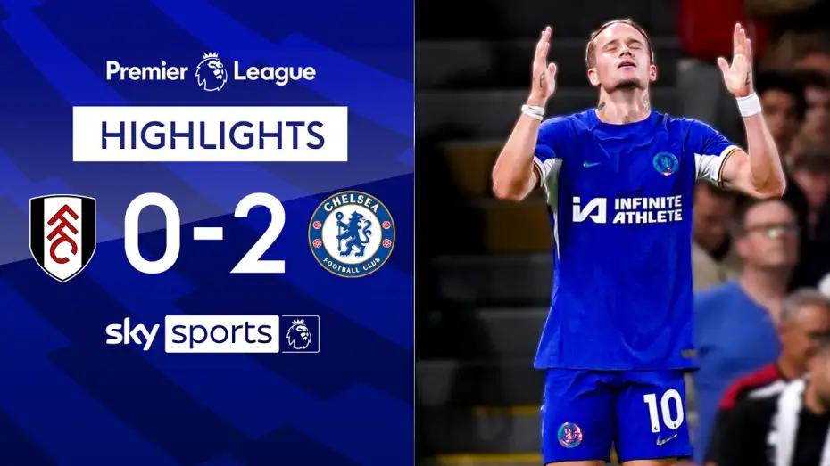 Видео к фильму Chelsea FC - Season Review 2023/24 — Fulham 0-2 Chelsea - Premier League