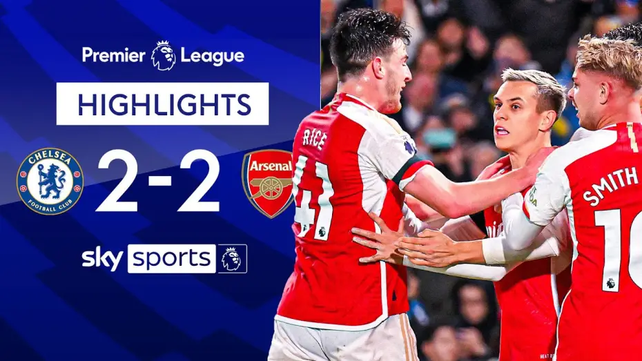 Видео к фильму Chelsea FC - Season Review 2023/24 — Chelsea 2-2 Arsenal - Premier League