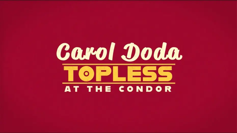 Видео к фильму Кэрол Дода: Топлес в клубе «Кондор» — Carol Doda Topless At The Condor Official Trailer Picturehouse
