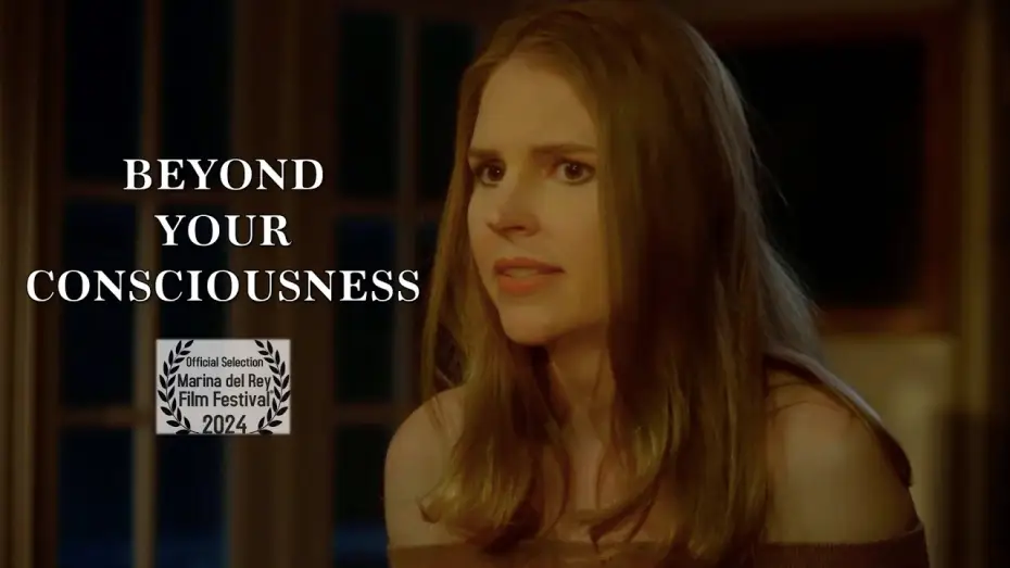 Видео к фильму Beyond Your Consciousness — "Beyond Your Consciousness" - Movie Trailer