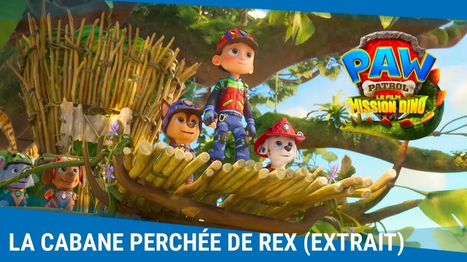 Видео к фильму Щенячий патруль: Динофильм — La Pat' Patrouille : Le Film - Mission Dino (extrait) | La cabane perchée de Rex