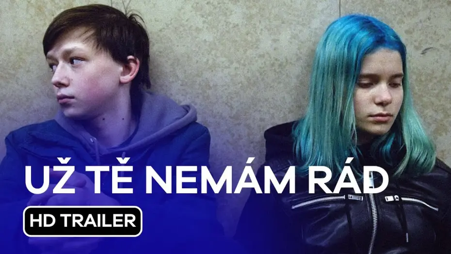 Видео к фильму Я больше не люблю тебя — Už tě nemám rád (I Don't Love You Anymore): HD Trailer (2023)