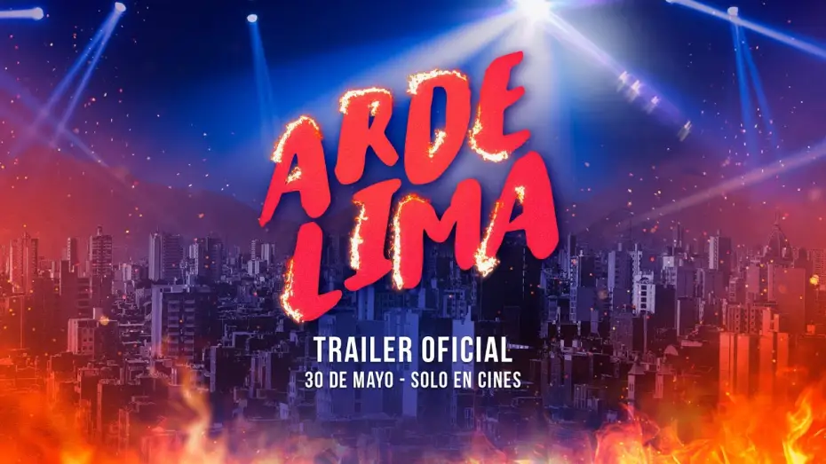 Видео к фильму Arde Lima — ARDE LIMA - TRAILER OFICIAL