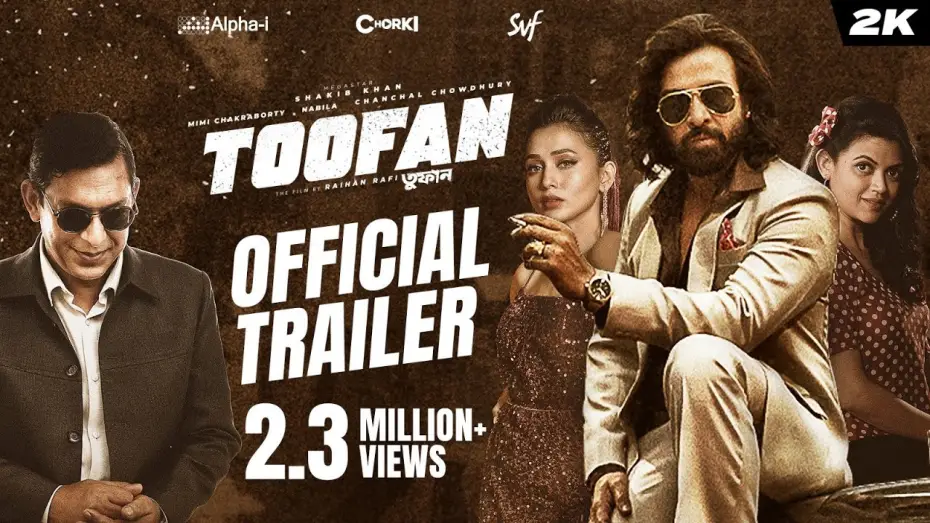Видео к фильму তুফান — Toofan (তুফান) | Official Trailer | Shakib Khan | Mimi | Chanchal | Raihan | Alpha-i | Chorki | SVF