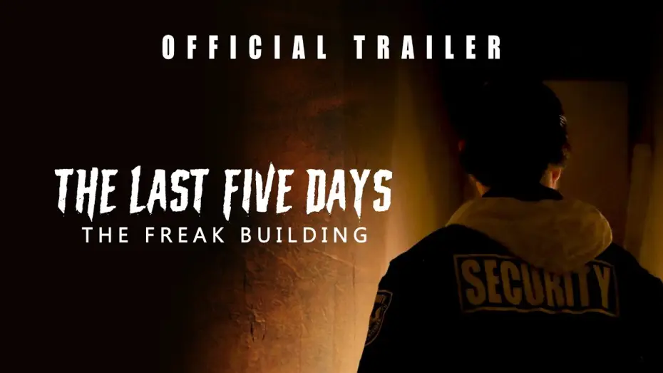 Видео к фильму The Last Five Days: The Freak Building | Trailer