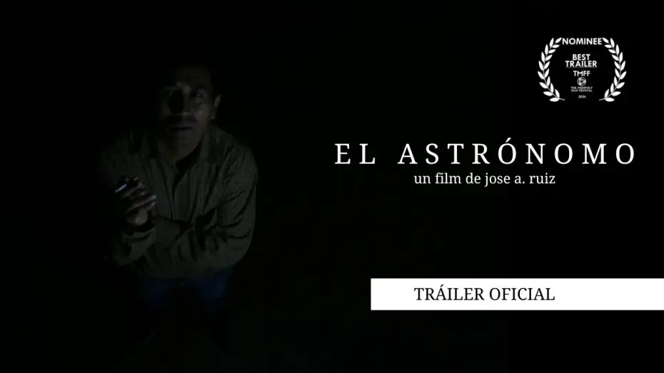 Видео к фильму El Astrónomo — EL ASTRÓNOMO - Tráiler Oficial