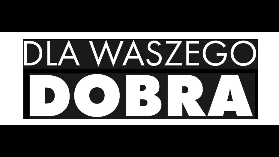 Видео к фильму Dla waszego dobra | Trailer