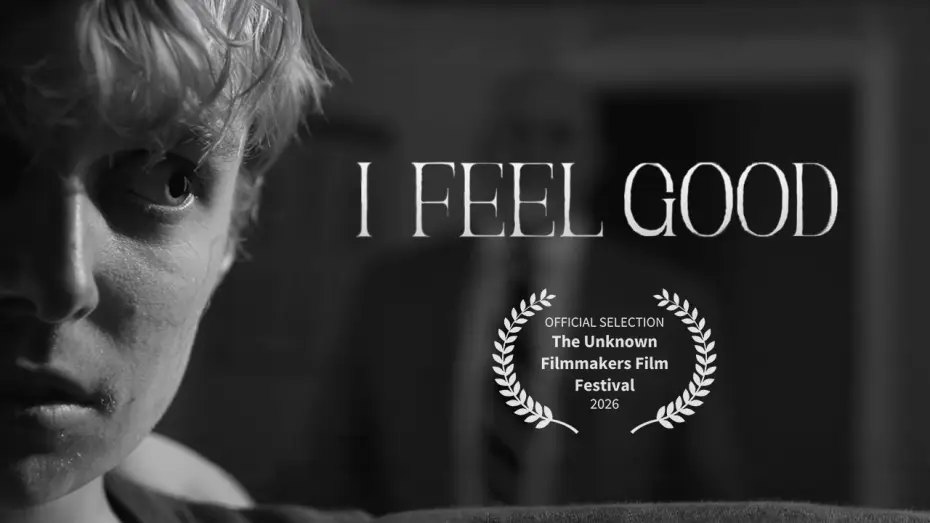 Видео к фильму I Feel Good — I Feel Good | Short Film