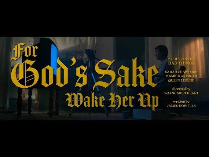 Видео к фильму For God's Sake Wake Her Up — FOR GOD’S SAKE WAKE HER UP - Official Teaser Trailer