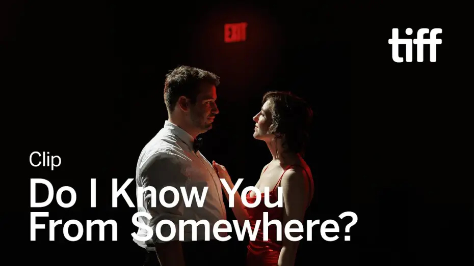 Видео к фильму Do I Know You From Somewhere? — DO I KNOW YOU FROM SOMEWHERE Clip | TIFF 2024