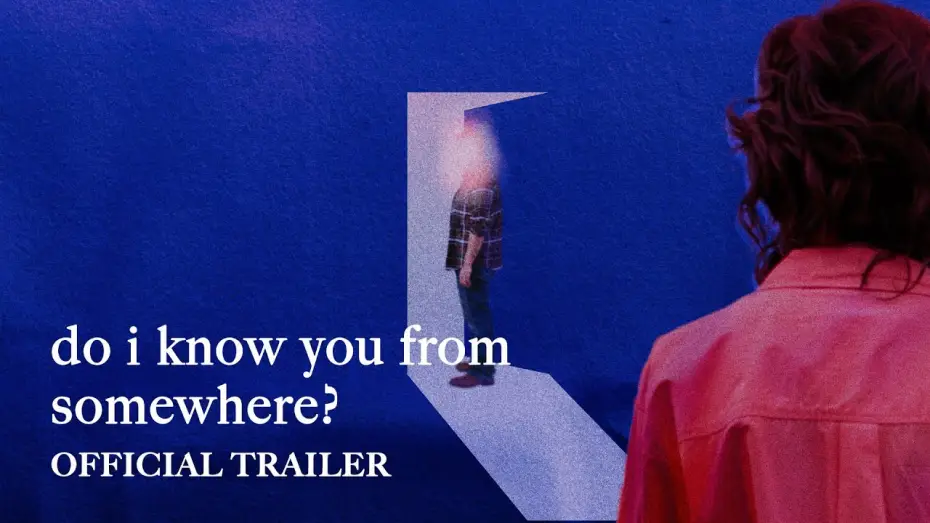 Видео к фильму Do I Know You From Somewhere? — Do I Know You From Somewhere? (2025) | Official Trailer