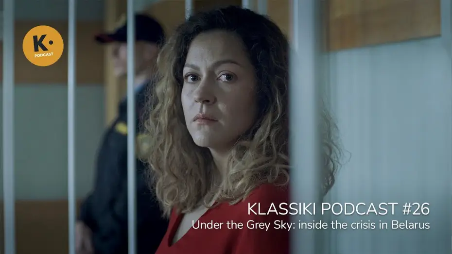 Видео к фильму Pod szarym niebem — Under the Grey Sky: inside the crisis in Belarus | Klassiki Podcast