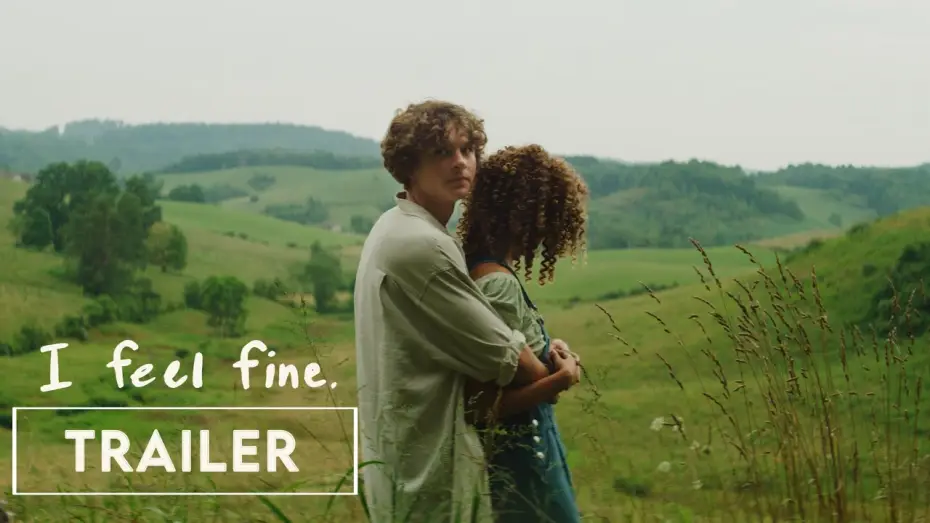 Видео к фильму I Feel Fine. — Official Trailer