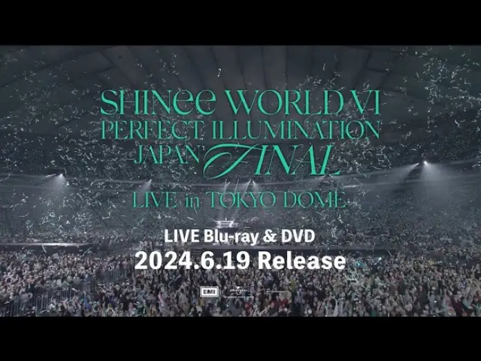 Видео к фильму SHINee WORLD VI [PERFECT ILLUMINATION] JAPAN FINAL LIVE in TOKYO DOME — SHINee - 「SHINee WORLD VI [PERFECT ILLUMINATION] JAPAN FINAL LIVE in TOKYO DOME」ライブ本編Teaser Movie
