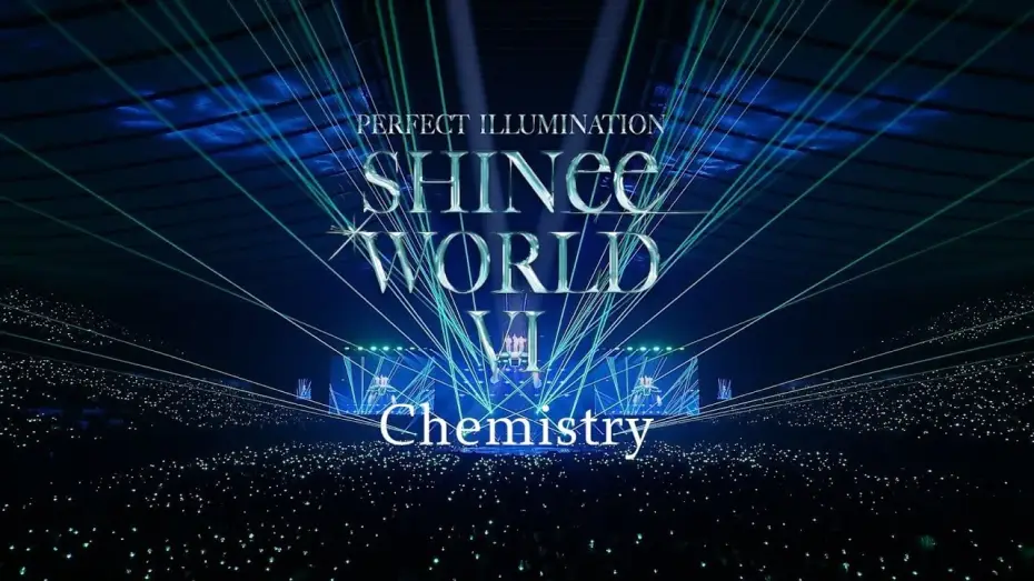 Видео к фильму SHINee WORLD VI [PERFECT ILLUMINATION] JAPAN FINAL LIVE in TOKYO DOME — SHINee 「Chemistry」 from SHINee WORLD VI [PERFECT ILLUMINATION]