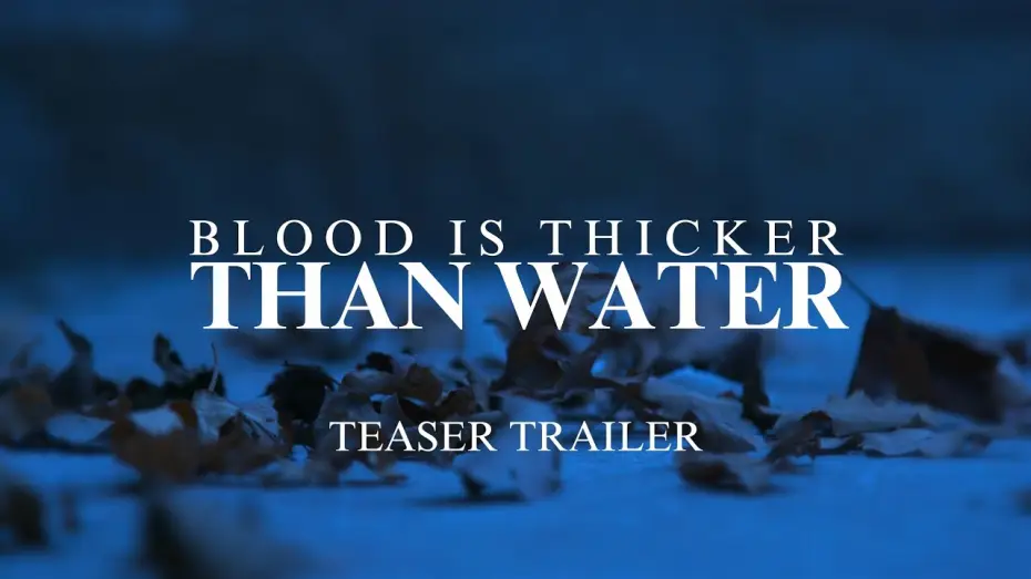 Видео к фильму Blood Is Thicker Than Water — Blood Is Thicker Than Water - Teaser Trailer (2024)
