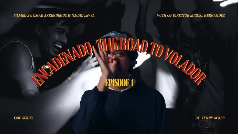 Видео к фильму Volador | Encadenado: The Road to Volador ep.1