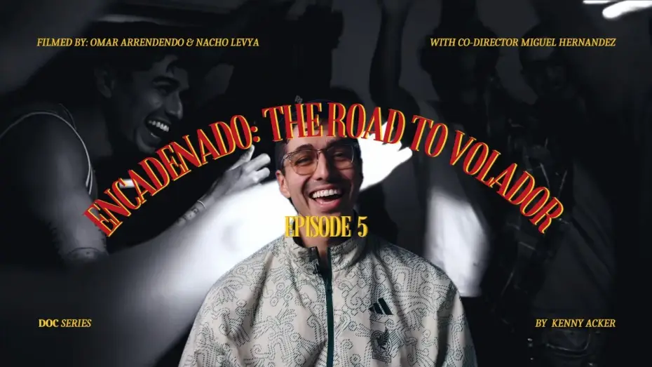 Видео к фильму Volador | Encadenado: The road to 'Volador' Ep.5