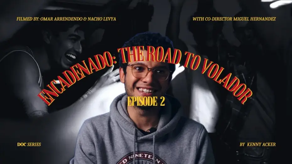 Видео к фильму Volador | Encadenado: The Road to 'Volador' Ep. 6